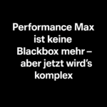 Performance Max ist keine Blackbox